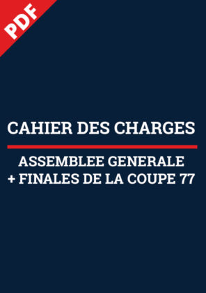 Cahier des Charges Assemblée Générale + Finales de la Coupe 77